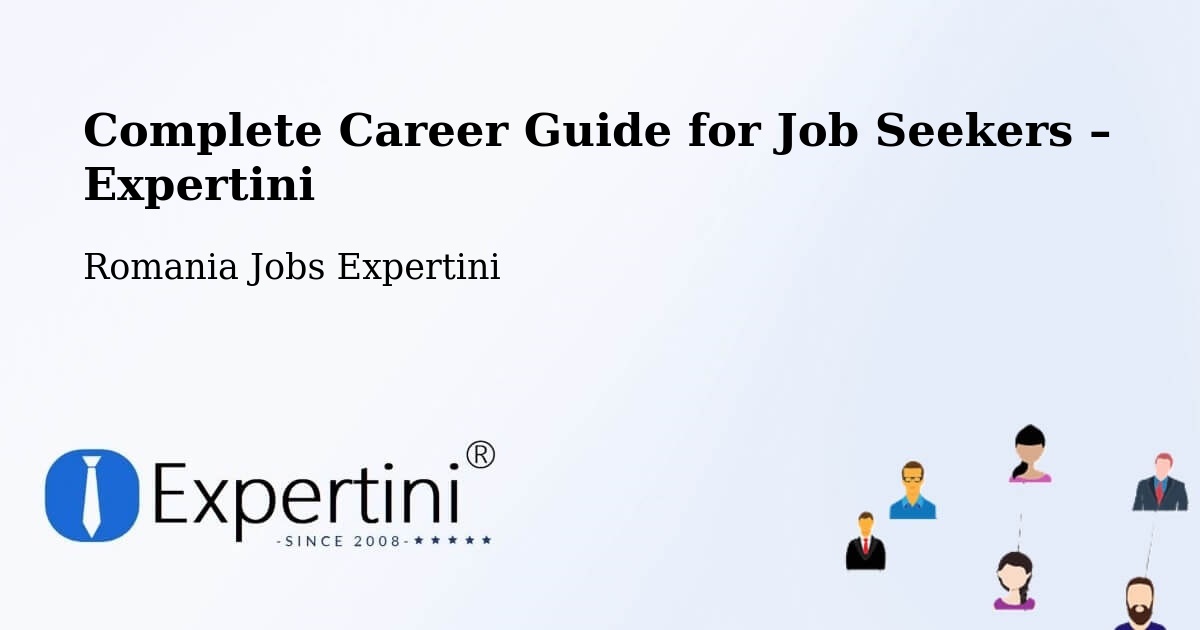 Career Guide for Job Seekers – Comuna Ţifeşti - Comuna Ţifeşti, Romania Jobs Expertini