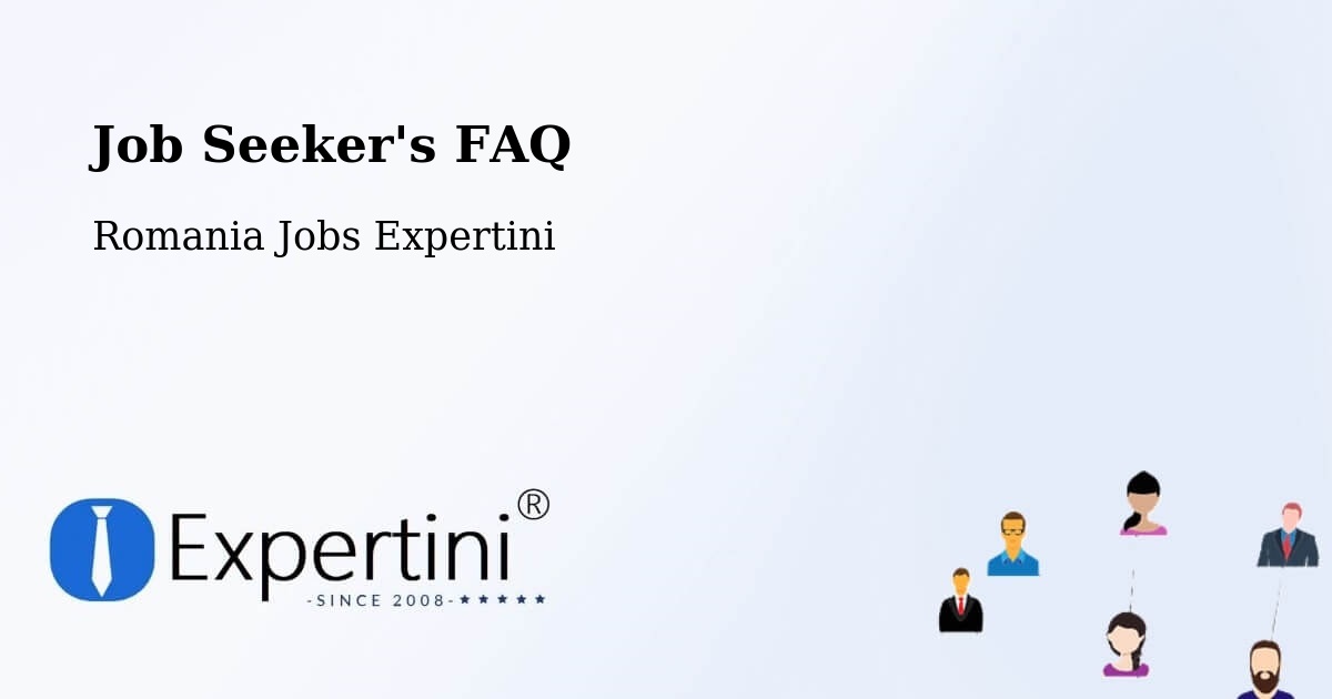 Job Seeker FAQ – Comuna Ţifeşti - Romania Jobs Expertini